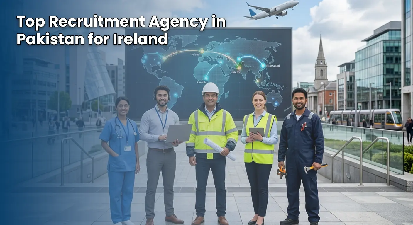 Top recruitment agency in Pakistan providing manpower for Ireland jobs